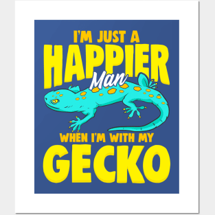 I'm Just A Happier Man When I'm With My Gecko Posters and Art